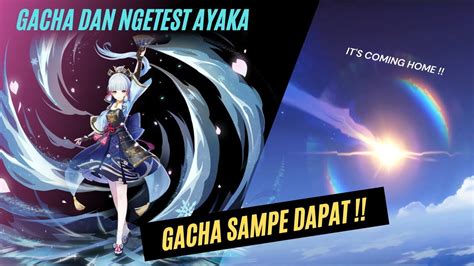 Gacha Ayaka Yuk Wish Dan Ayaka Gameplay Genshin Impact Indonesia