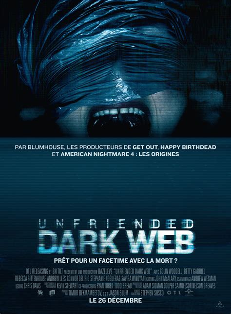 Overlay networks that use the internet but require specific software, configurations, or authorization to access. Unfriended: Dark Web - film 2018 - AlloCiné