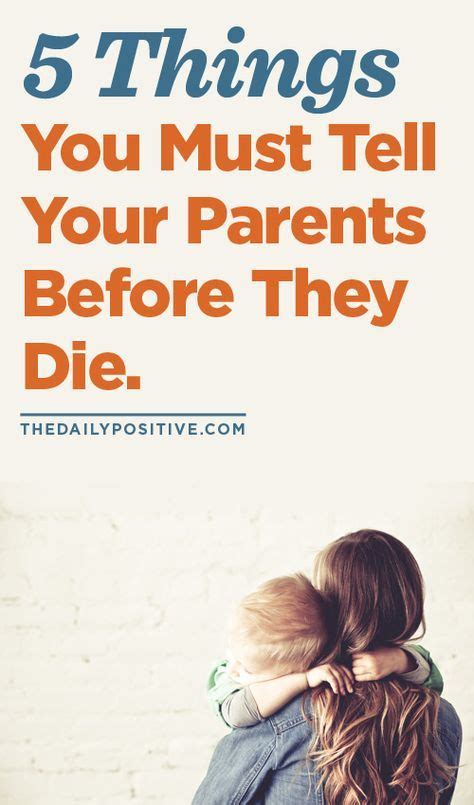 5 Things You Must Tell Your Parents Before They Die Told