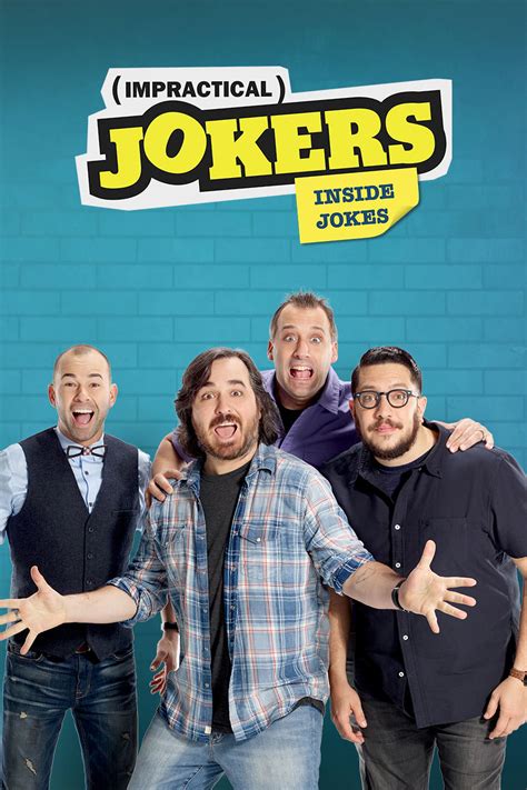 Both are in the movie and really don't belong there. Impractical Jokers: Inside Jokes (2016)