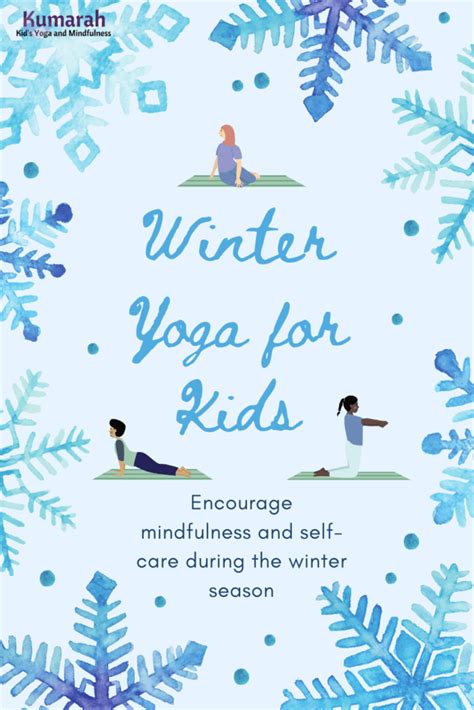 Winter Themed Yoga Poses And Lesson Ideas For Kids Kumarah