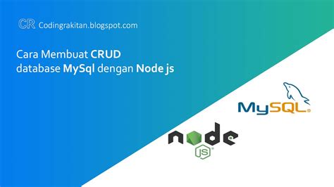 Cara Membuat Crud Database Mysql Dengan Node Js Coding Rakitan