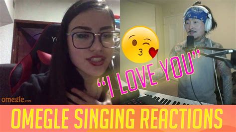 omegle singing reactions ep 23 i love you youtube