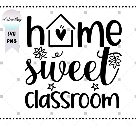 Home Sweet Classroom Svg Png Homeschool Sign Svg Home Room Etsy
