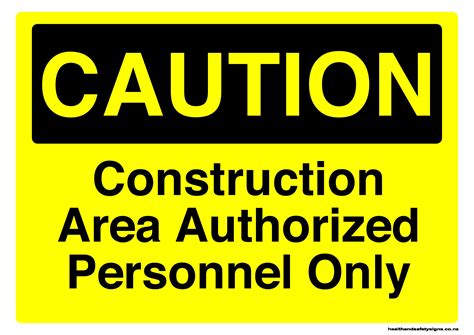 Construction Area Authorized Personnel Only Caution Sign Health And