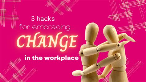 3 Hacks For Embracing Change In The Workplace 1accounts