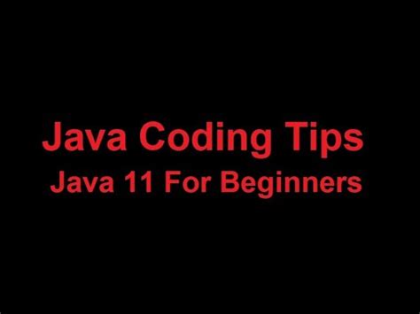 Also if methods are necessary then i can handle that as well. Java Coding Tips : Java 11 For Beginners - YouTube
