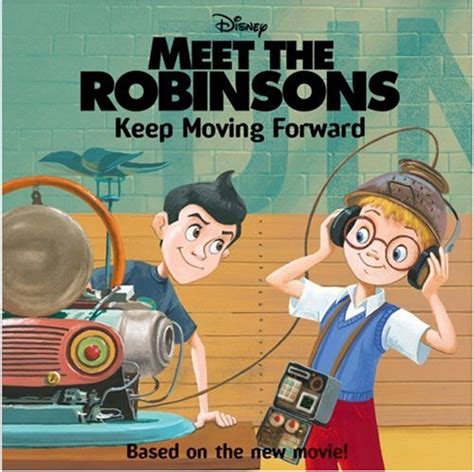 Be the first to contribute! KEEP MOVING FORWARD QUOTES MEET THE ROBINSONS image quotes at relatably.com