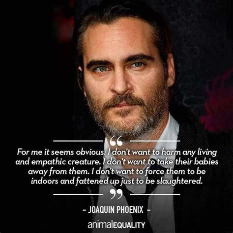 Top 30 Quotes Of Joaquin Phoenix Famous Quotes And Sayings