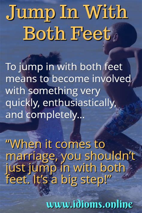 Jump In With Both Feet Idioms Online
