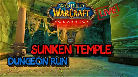 World Of Warcraft Classic Sunken Temple Dungeon Run Youtube