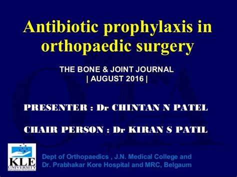 Antibiotic Prophylaxis In Orthopaedic Surgery Drchintan N Patel