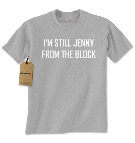 Im Still Jenny From The Block Mens T Shirt Back Home