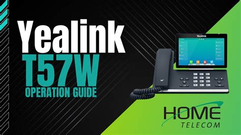Yealink T57w Operation Guide Youtube