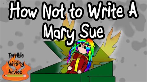 How Not To Write A Mary Sue Terrible Writing Advice Youtube