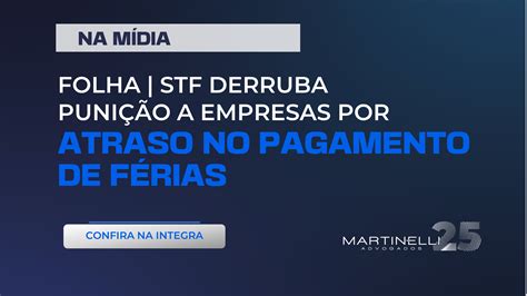 FOLHA STF DERRUBA PUNIÇÃO A EMPRESAS POR ATRASO NO PAGAMENTO DE