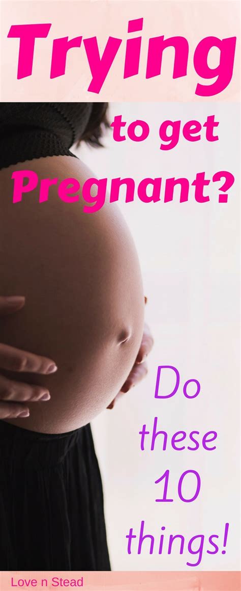 Trying To Get Pregnant Do These 10 Things Love N Stead Getting