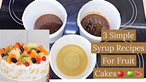 3 Simple Syrups Recipes For Fruit Cakes Youtube
