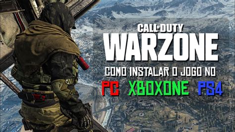 Call Of Duty Warzone Como Baixar O Battle Royale De Cod No Pc Ps4 E