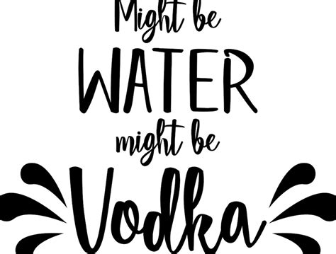 Might Be Vodka Svg Cutfile Etsy