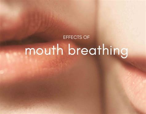 The Effects Of Mouth Breathing