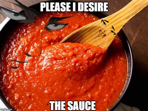 I Desire The Sauce Imgflip