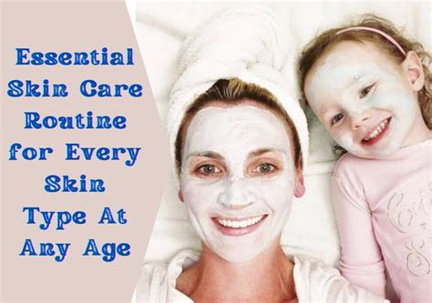 Essential Skin Care Routine For Every Skin Type At Any Age Sigmarules999