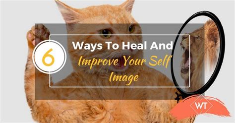 6 Ways To Heal And Improve Your Self Image