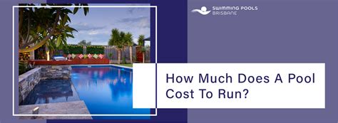 How Much Does A Pool Cost To Run Swimming Pools Brisbane