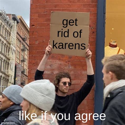 Karen Be Gone Imgflip