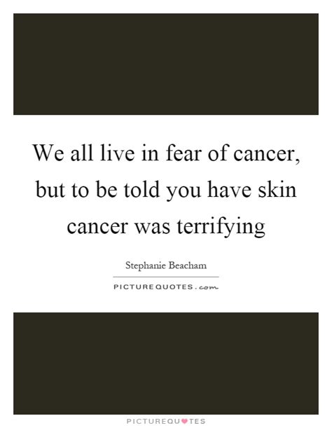 We did not find results for: Skin Cancer Quotes & Sayings | Skin Cancer Picture Quotes