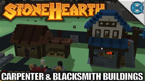 Stonehearth | Carpenter & Blacksmith Buildings | Let's ...