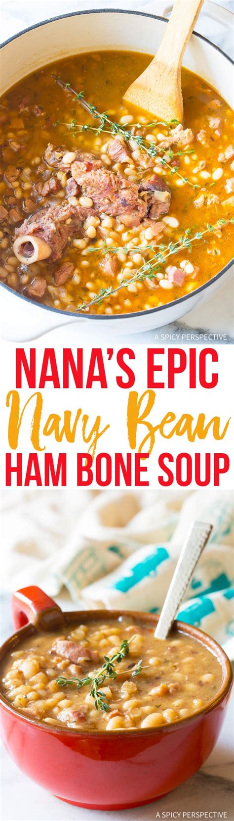 Adjust cooking time if needed until beans are soft and tender. Nana's Epic Navy Bean Ham Bone Soup - A Spicy Perspective