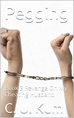 Pegging Book 3 Revenge On My Cheating Husband English Edition EBook
