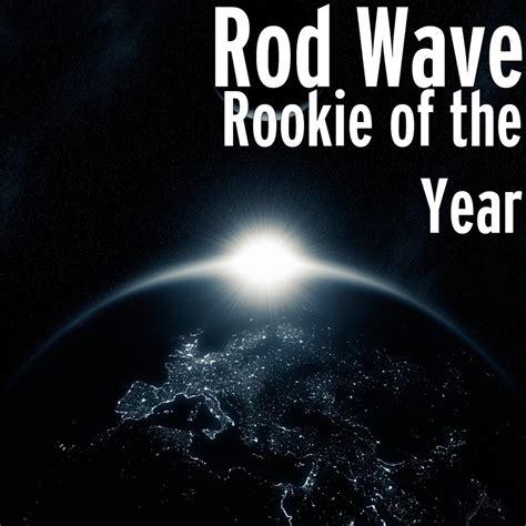 Rod Wave Rookie Of The Year Reviews Album Of The Year