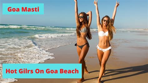 goa visit goa masti goa beach goa hot girls bikni girls goa youtube
