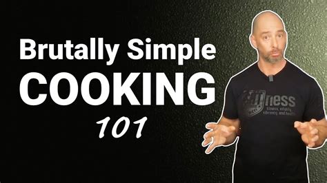 Brutally Simple Cooking 101 Keeping It Real In The Kitchen One Dish