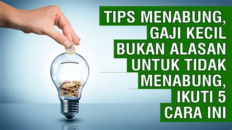 Tips Menabung Gaji Kecil Bukan Alasan Untuk Tidak Menabung Ikuti