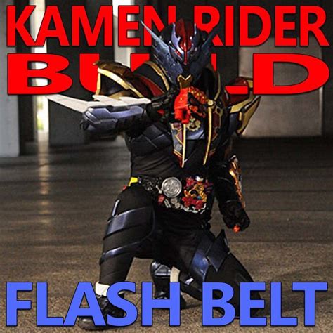 Kamen Rider Build Flash Belt 124b By