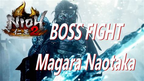 Nioh 2 Boss Fight Magara Naotaka In Corpses And Ice Youtube