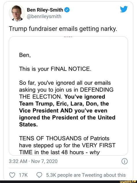 Ben Riley Smith Benrileysmith Trump Fundraiser Emails Getting Narky Ben This Is Your Final