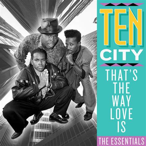 Ten City Thats The Way Love Is The Essentials Lyrics And Songs