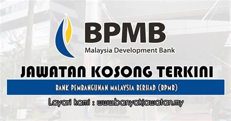 Bpmb, bank pembangunan, malaysia development bank last updated on: Jawatan Kosong di Bank Pembangunan Malaysia Berhad (BPMB ...