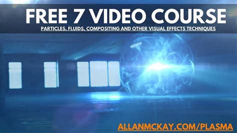 Free Vfx Course Plasma By Allan Mckay Visual Effects Tutorials 3ds