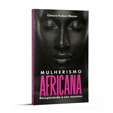 Mulherismo Africana Livro Da Autora Clenora Hudson Lan Ado Em