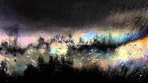 Raw With Love Charles Bukowski By Patrick Storhaye Youtube