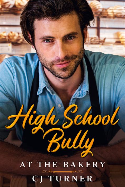 High School Bully At The Bakery At The Bakery 2 By Cj Turner Goodreads
