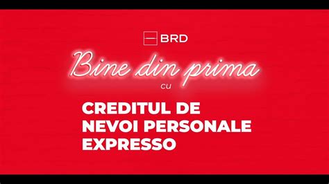 Beneficiile Creditului De Nevoi Personale Brd Expresso Youtube