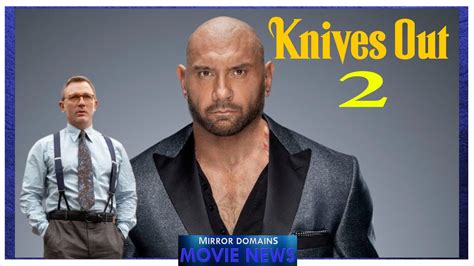 Dave Bautista Joins Knives Out 2 Cast Youtube