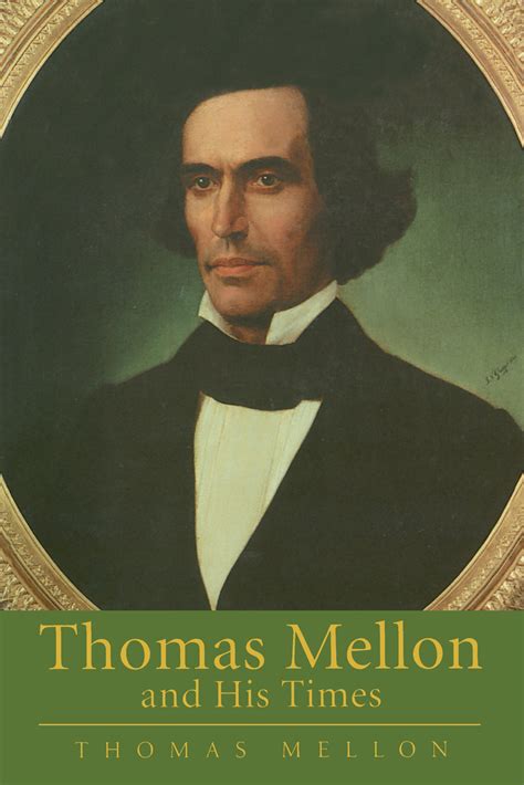 Thomas Mellon And His Times University Of Pittsburgh Press